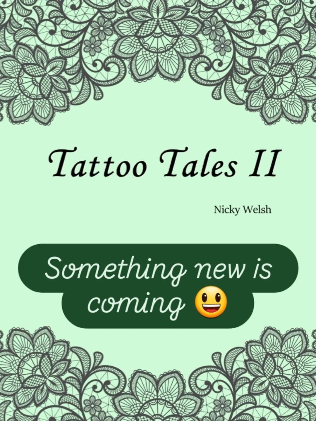 Green cover of “Tattoo Tales II” with the note “Something new is coming”